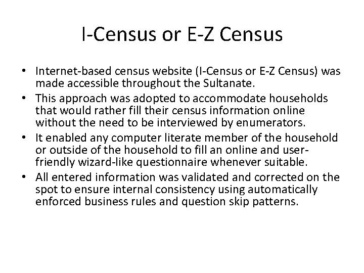I-Census or E-Z Census • Internet-based census website (I-Census or E-Z Census) was made