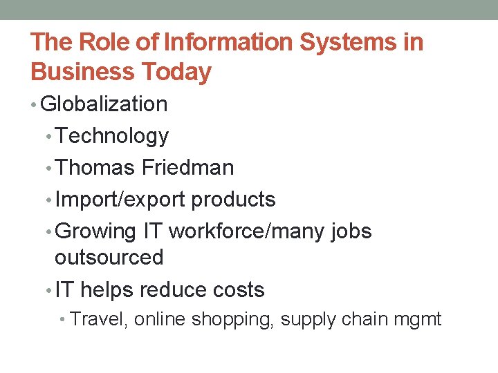 The Role of Information Systems in Business Today • Globalization • Technology • Thomas