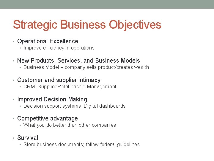 Strategic Business Objectives • Operational Excellence • Improve efficiency in operations • New Products,