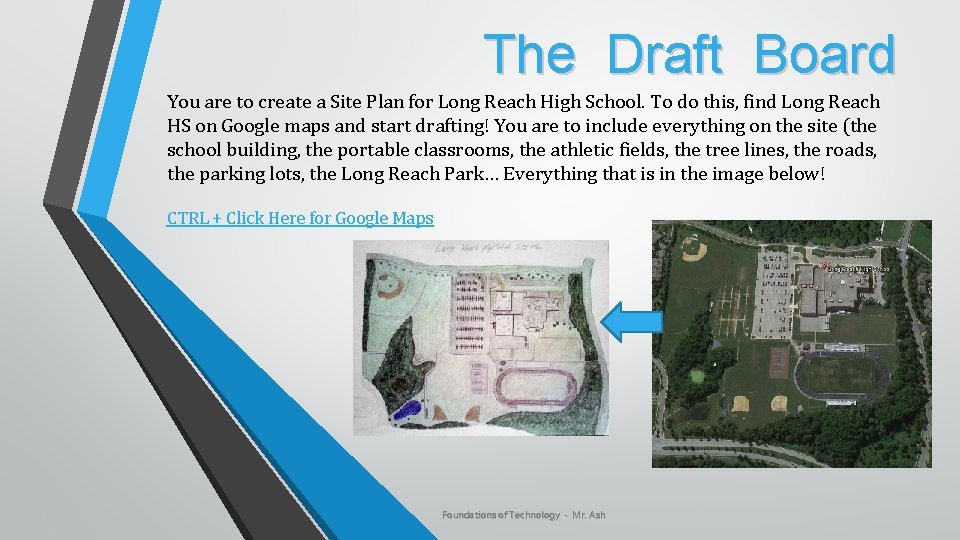 The Draft Board You are to create a Site Plan for Long Reach High