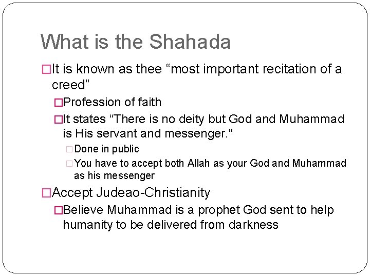 What is the Shahada �It is known as thee “most important recitation of a