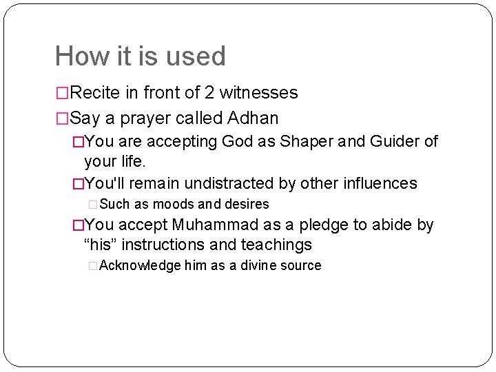 How it is used �Recite in front of 2 witnesses �Say a prayer called