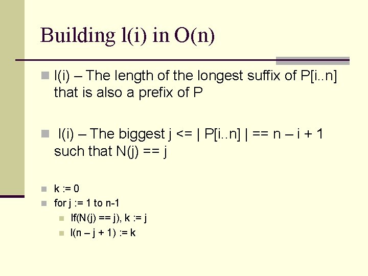 Building l(i) in O(n) n l(i) – The length of the longest suffix of