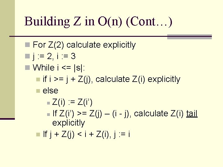 Building Z in O(n) (Cont…) n For Z(2) calculate explicitly n j : =