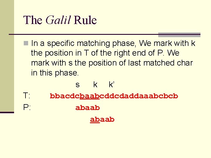 The Galil Rule n In a specific matching phase, We mark with k the