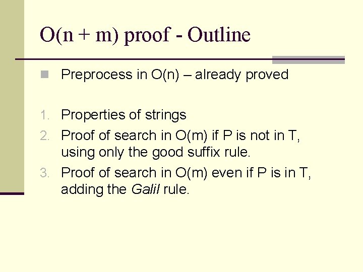 O(n + m) proof - Outline n Preprocess in O(n) – already proved 1.