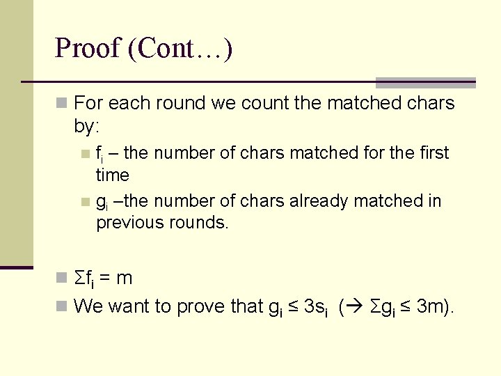 Proof (Cont…) n For each round we count the matched chars by: n fi