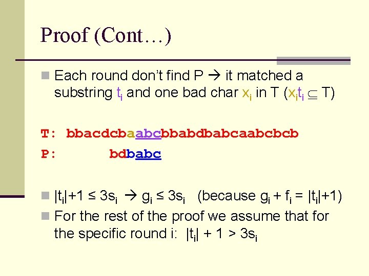 Proof (Cont…) n Each round don’t find P it matched a substring ti and