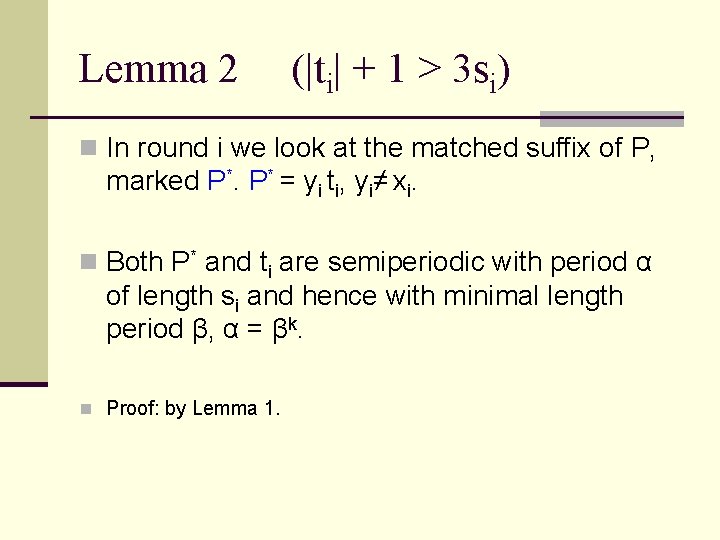 Lemma 2 (|ti| + 1 > 3 si) n In round i we look