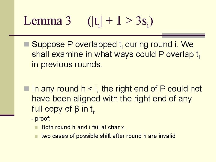 Lemma 3 (|ti| + 1 > 3 si) n Suppose P overlapped ti during