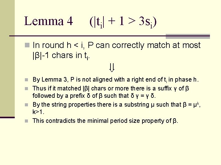 Lemma 4 (|ti| + 1 > 3 si) n In round h < i,