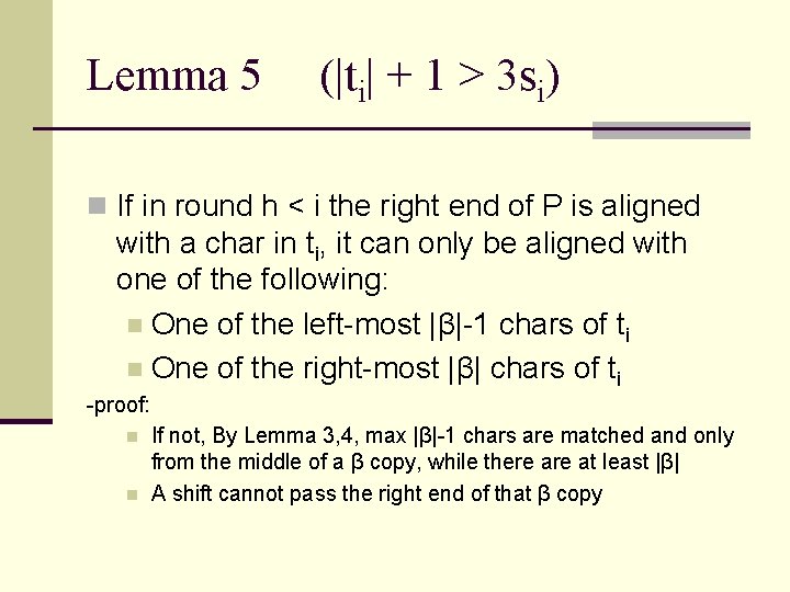 Lemma 5 (|ti| + 1 > 3 si) n If in round h <