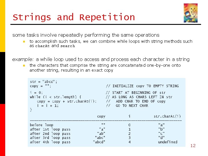 Strings and Repetition some tasks involve repeatedly performing the same operations n to accomplish