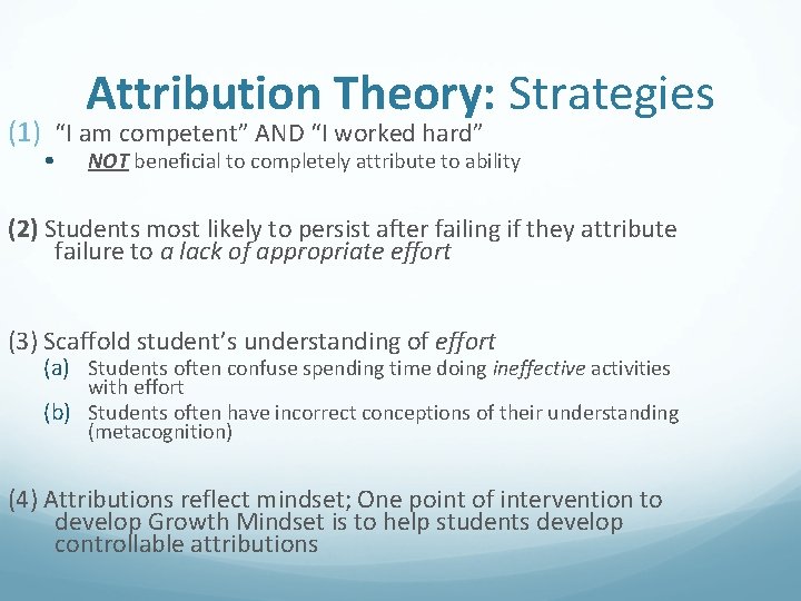 Attribution Theory: Strategies (1) “I am competent” AND “I worked hard” • NOT beneficial