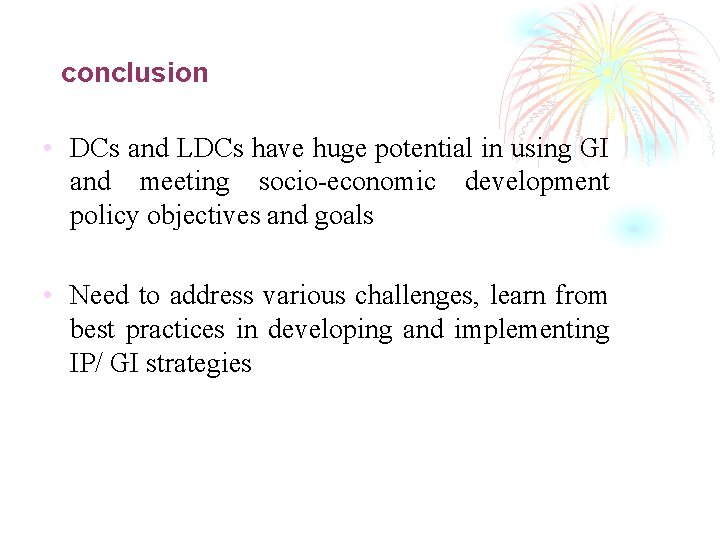 conclusion • DCs and LDCs have huge potential in using GI and meeting socio-economic