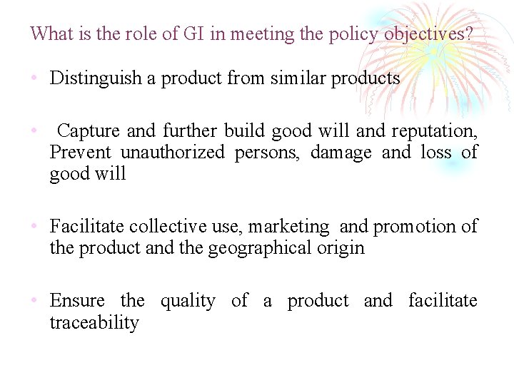 What is the role of GI in meeting the policy objectives? • Distinguish a