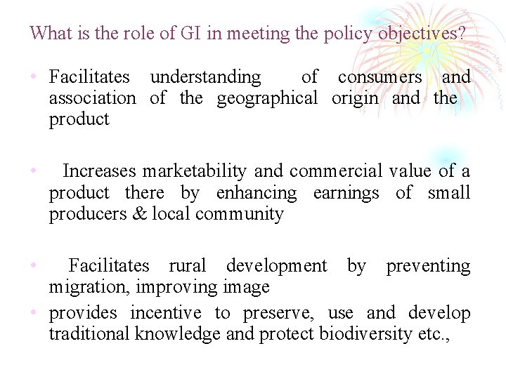 What is the role of GI in meeting the policy objectives? • Facilitates understanding