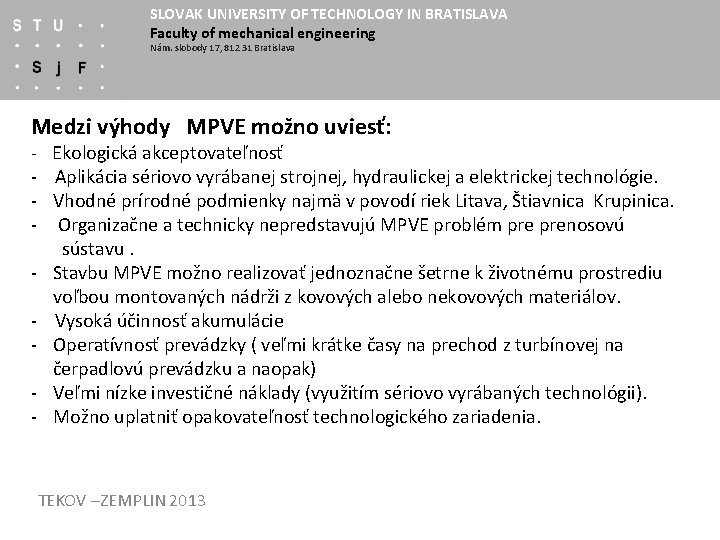 SLOVAK UNIVERSITY OF TECHNOLOGY IN BRATISLAVA Faculty of mechanical engineering Nám. slobody 17, 812