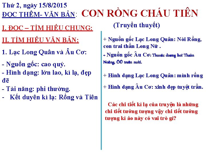 Thứ 2, ngày 15/8/2015 ĐỌC THÊM- VĂN BẢN: CON RỒNG CHÁU TIÊN I. ĐỌC