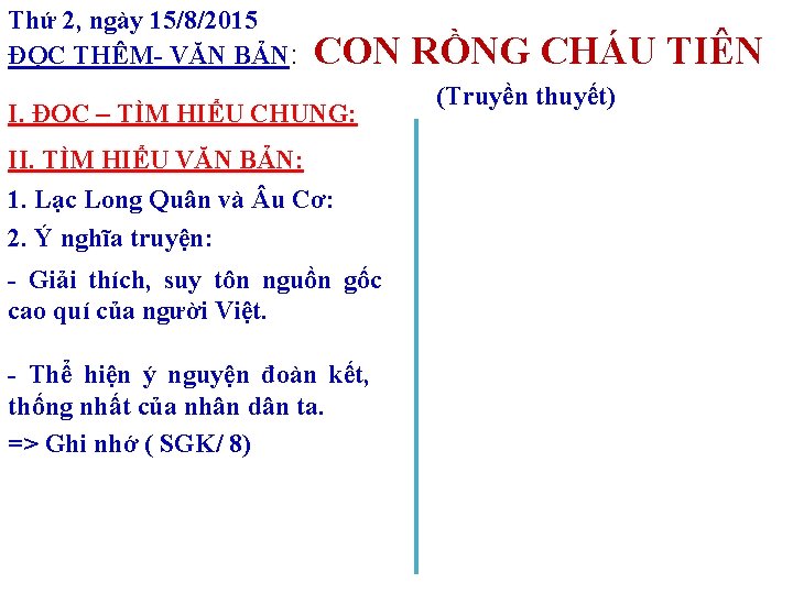 Thứ 2, ngày 15/8/2015 ĐỌC THÊM- VĂN BẢN: CON RỒNG CHÁU TIÊN I. ĐỌC