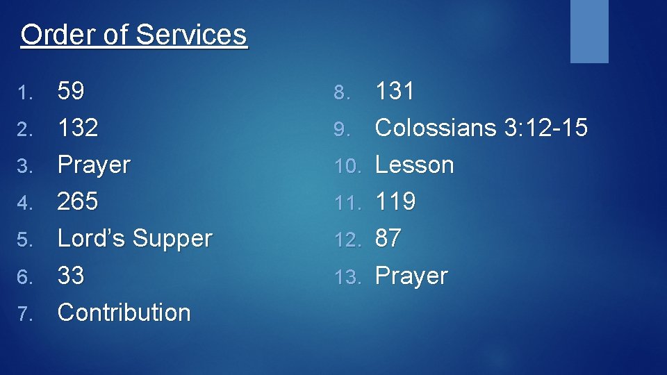 Order of Services 1. 2. 3. 4. 5. 6. 7. 59 132 Prayer 265
