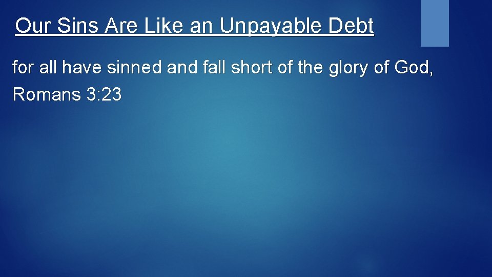 Our Sins Are Like an Unpayable Debt for all have sinned and fall short