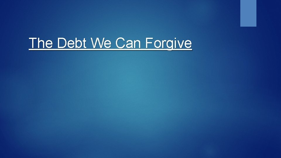 The Debt We Can Forgive 