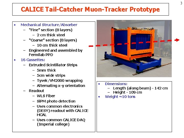 3 CALICE Tail-Catcher Muon-Tracker Prototype • • Mechanical Structure/Absorber – “Fine” section (8 layers)