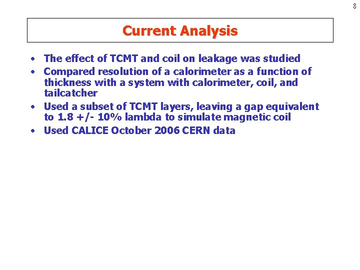 8 Current Analysis • The effect of TCMT and coil on leakage was studied