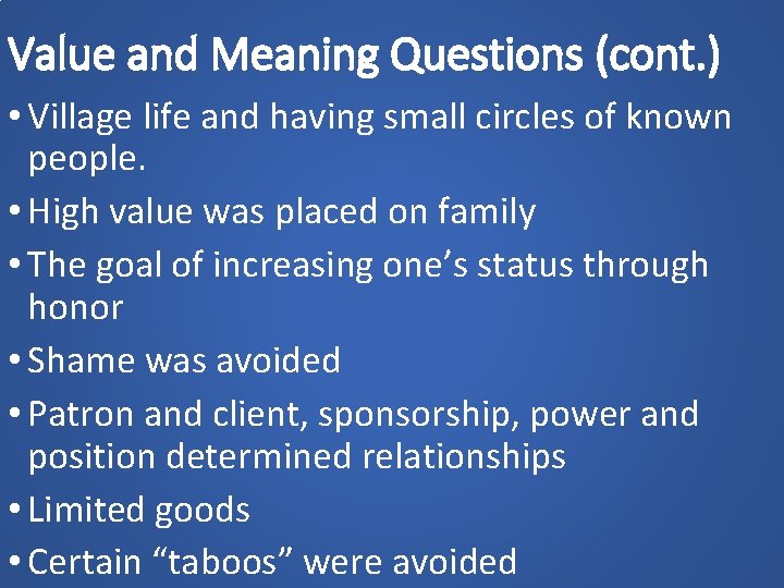 Value and Meaning Questions (cont. ) • Village life and having small circles of