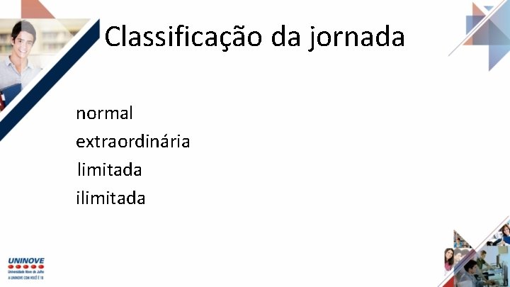 Classificação da jornada normal extraordinária limitada ilimitada 