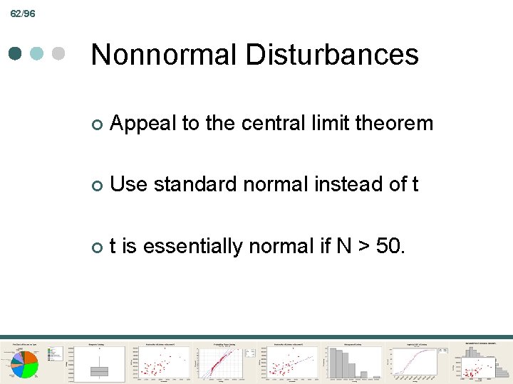 62/96 Nonnormal Disturbances ¢ Appeal to the central limit theorem ¢ Use standard normal