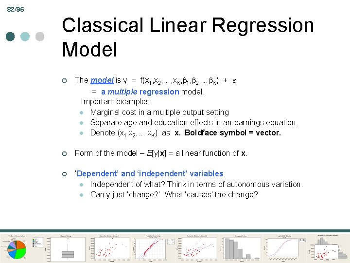 82/96 Classical Linear Regression Model ¢ The model is y = f(x 1, x