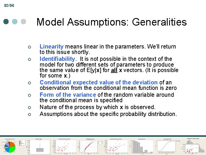 83/96 Model Assumptions: Generalities ¢ ¢ ¢ Linearity means linear in the parameters. We’ll