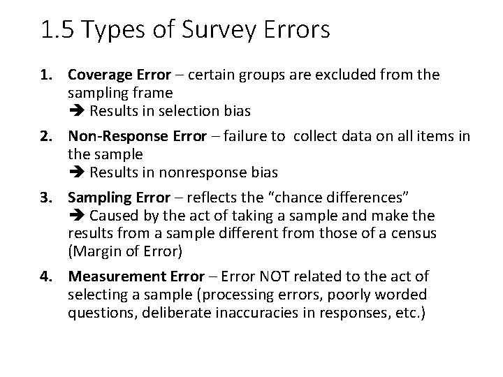 1. 5 Types of Survey Errors 1. Coverage Error – certain groups are excluded