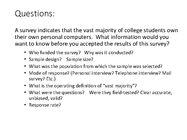 Questions: A survey indicates that the vast majority of college students own their own