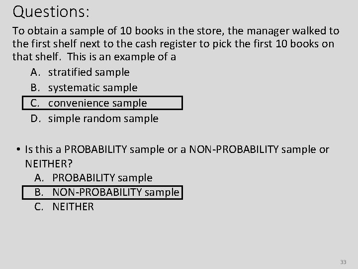 Questions: To obtain a sample of 10 books in the store, the manager walked