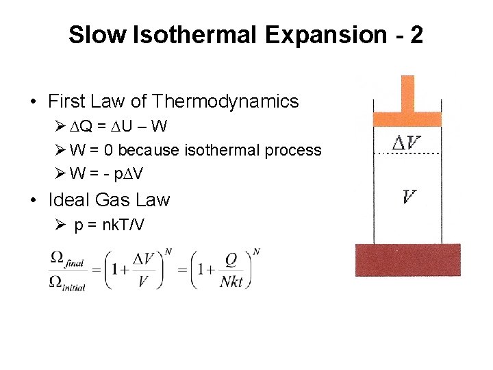 Slow Isothermal Expansion - 2 • First Law of Thermodynamics Ø DQ = DU