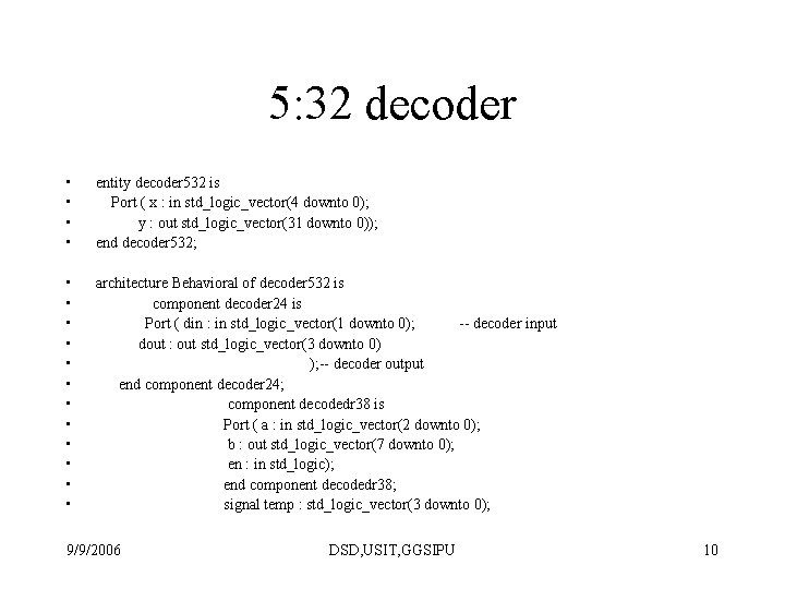 5: 32 decoder • • entity decoder 532 is Port ( x : in