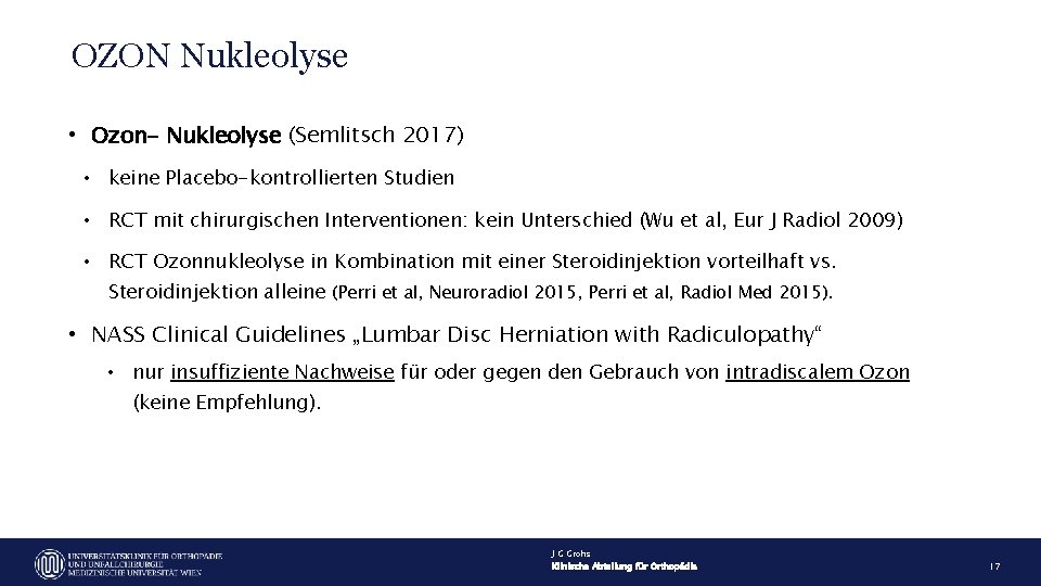 OZON Nukleolyse • Ozon- Nukleolyse (Semlitsch 2017) • keine Placebo-kontrollierten Studien • RCT mit