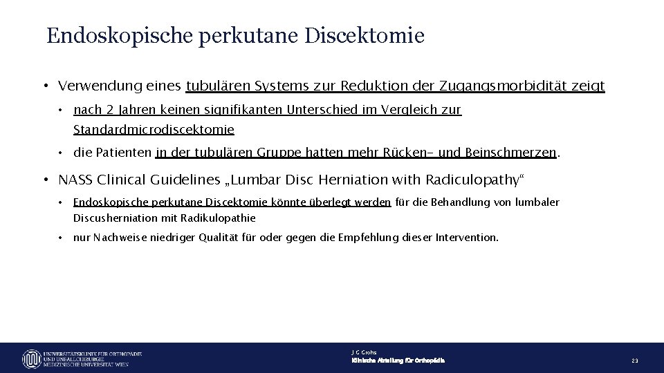 Endoskopische perkutane Discektomie • Verwendung eines tubulären Systems zur Reduktion der Zugangsmorbidität zeigt •