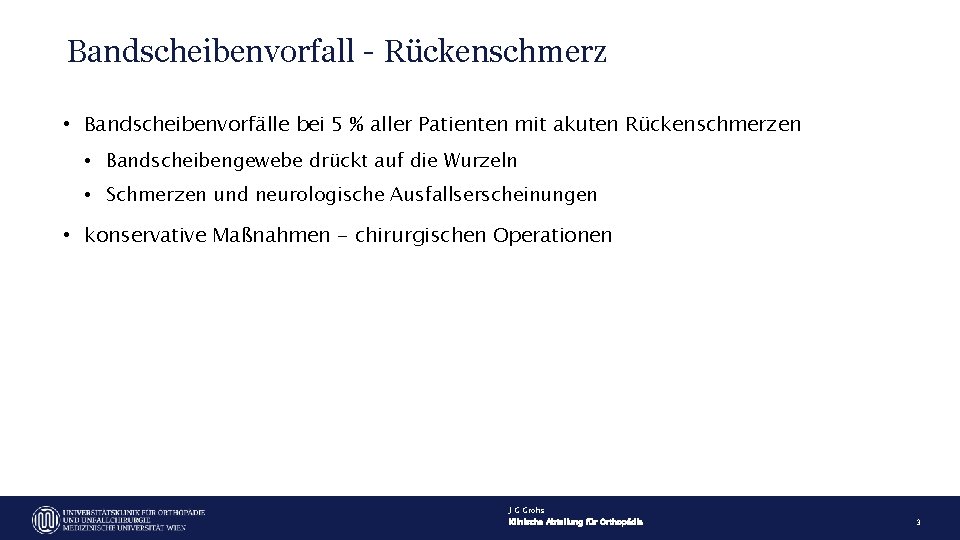 Bandscheibenvorfall - Rückenschmerz • Bandscheibenvorfälle bei 5 % aller Patienten mit akuten Rückenschmerzen •