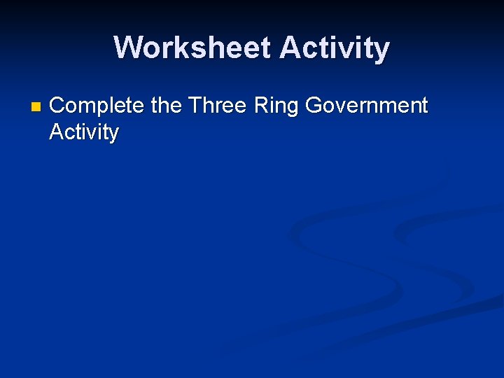 Worksheet Activity n Complete the Three Ring Government Activity 