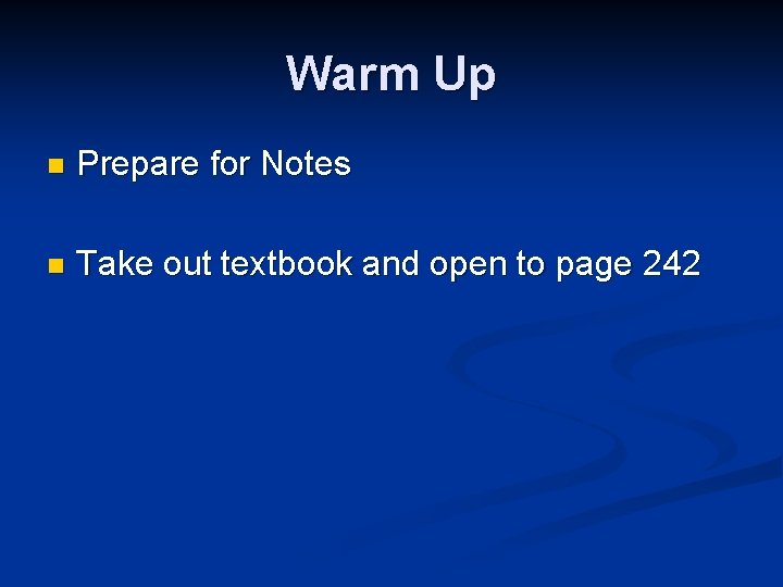 Warm Up n Prepare for Notes n Take out textbook and open to page