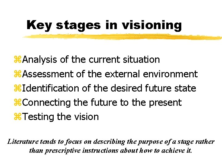 Key stages in visioning z. Analysis of the current situation z. Assessment of the