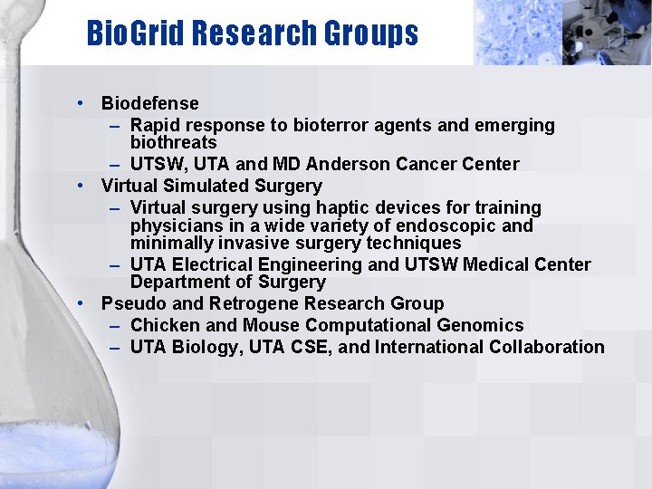 Bio. Grid Research Groups • Biodefense – Rapid response to bioterror agents and emerging