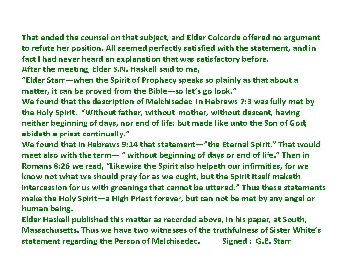 That ended the counsel on that subject, and Elder Colcorde offered no argument to