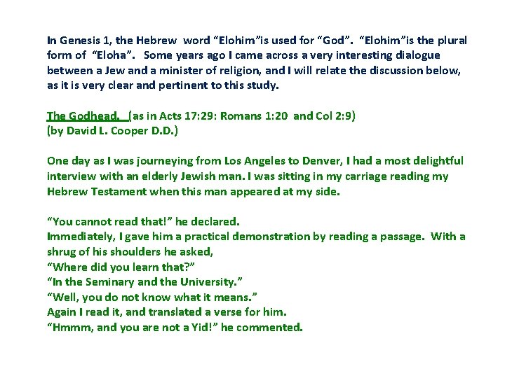 In Genesis 1, the Hebrew word “Elohim”is used for “God”. “Elohim”is the plural form
