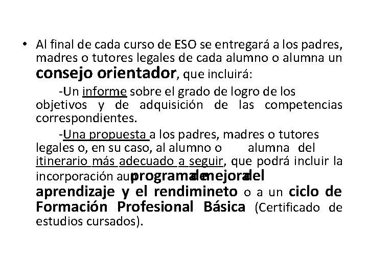  • Al final de cada curso de ESO se entregará a los padres,