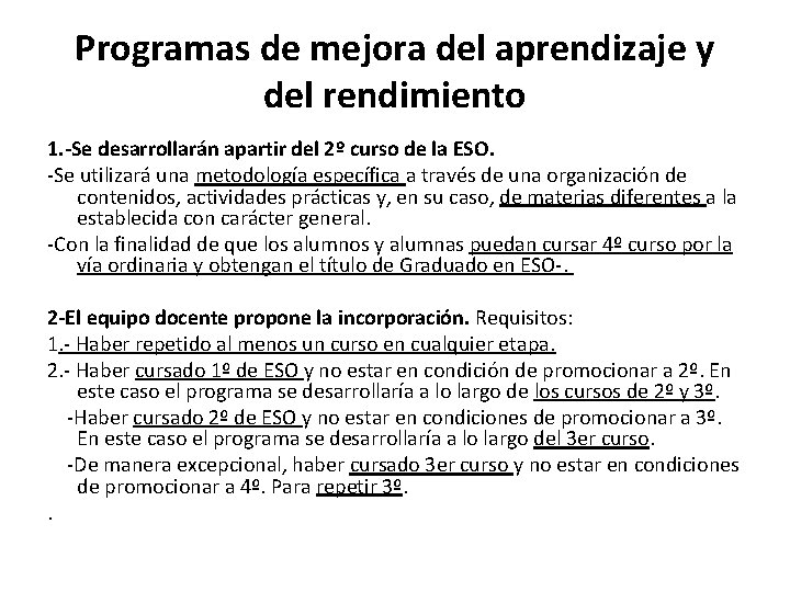 Programas de mejora del aprendizaje y del rendimiento 1. -Se desarrollarán apartir del 2º